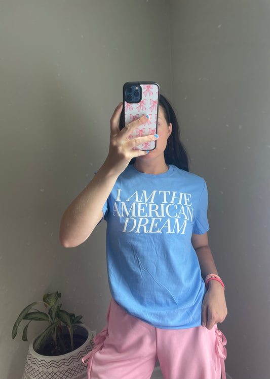 i am the american dream t-shirt.