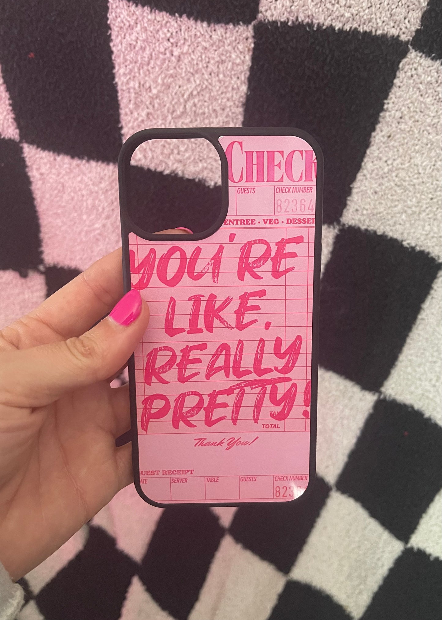 you're like really pretty phone case